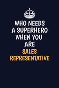 Who Needs A Superhero When You Are Sales Representative