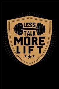 Less Talk More Lift