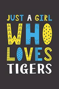 Just A Girl Who Loves Tigers