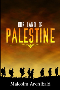 Our Land Of Palestine