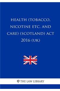 Health (Tobacco, Nicotine etc. and Care) (Scotland) Act 2016 (UK)