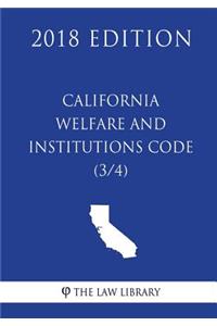 California Welfare and Institutions Code (3/4) (2018 Edition)
