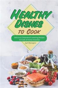 Healthy Dishes to Cook