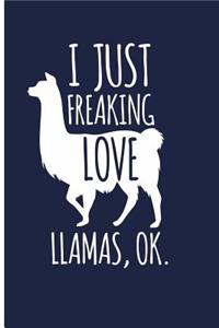 I Just Freaking Love Llamas, Ok.