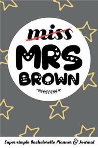 Miss Mrs Brown Super-Simple Bachelorette Planner & Journal