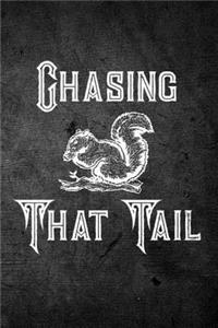 Chasing That Tail