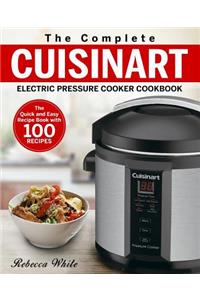 The Complete Cuisinart Electric Pressure Cooker Cookbook