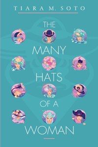 The Many Hats Of A Woman