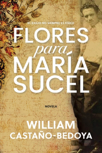 Flores para María Sucel