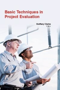 BASIC TECHNIQUES IN PROJECT EVALUATION ( STEFFANY CLARKE, )