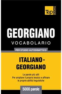Vocabolario Italiano-Georgiano per studio autodidattico - 5000 parole