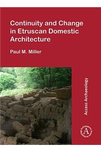 Continuity and Change in Etruscan Domestic Architecture