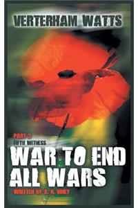 War to End All War