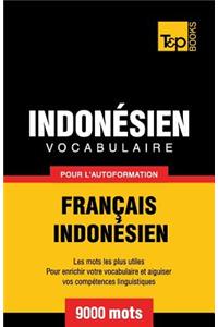 Vocabulaire Français-Indonésien pour l'autoformation - 9000 mots les plus courants