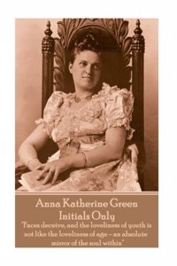 Anna Katherine Green - Initials Only