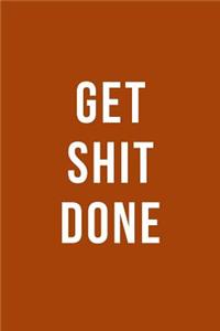 Get Shit Done
