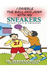 I Dribble The Ball And Jump With My Sneakers