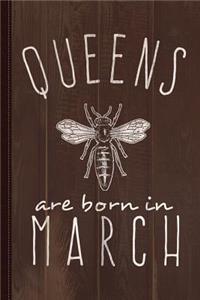 Queens Are Born in March Journal Notebook
