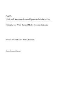 NASA Lewis Wind Tunnel Model Systems Criteria