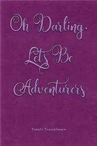 Oh Darling, Let's Be Adventurers