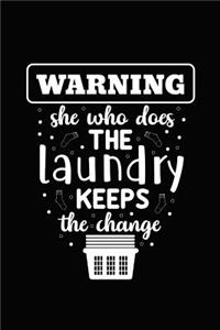 Warning She Who Does the Laundry Keeps the Change