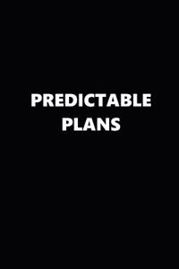 2019 Daily Planner Funny Temper Predictable Plans Black White 384 Pages