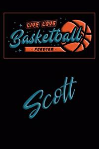 Live Love Basketball Forever Scott