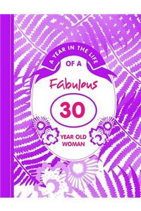 A Year in the Life of a Fabulous 30 Year Old Woman