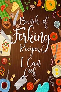 Bunch of Forking Recipes I Can Cook