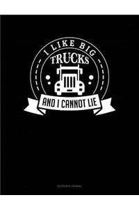 I Like Big Trucks and I Cannot Lie