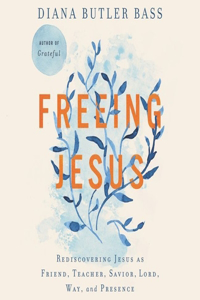 Freeing Jesus Lib/E