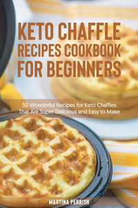 Keto Chaffle Recipes Cookbook for Beginners