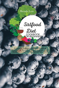 Sirtfood Diet Cookbook for Beginners
