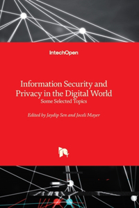 Information Security and Privacy in the Digital World - Some Selected Topics