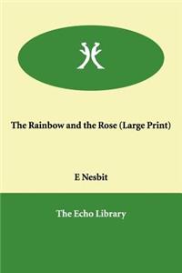 The Rainbow and the Rose