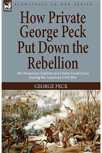 How Private George Peck Put Down the Rebellion