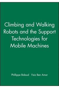 Climbing and Walking Robots and the Support Technologies for Mobile Machines