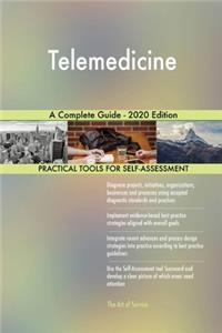 Telemedicine A Complete Guide - 2020 Edition