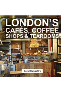 London's Cafes, Coffee Shops & Tearooms