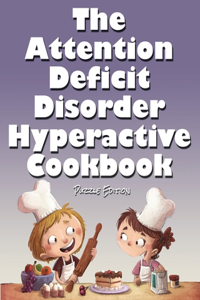 Attention Deficit Disorder Hyperactive Cookbook