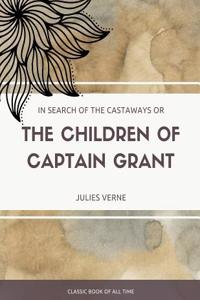 In Search of the Castaways; Or, The Children of Captain Grant