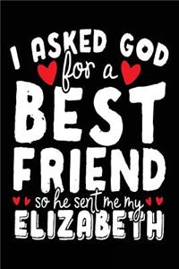 I Asked God For A Best Friend So He Sent Me My Elizabeth