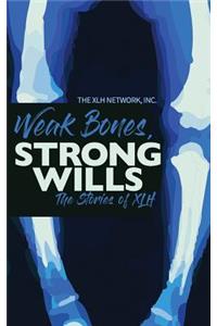 Weak Bones, Strong Wills