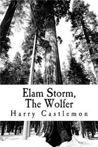 Elam Storm, The Wolfer