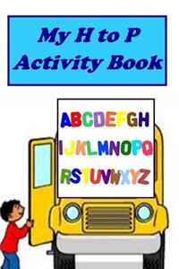 My H to P Activity Book