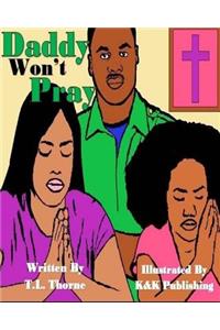 Daddy Won't Pray