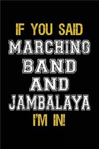 If You Said Marching Band And Jambalaya I'm In