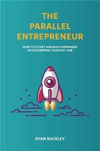 The Parallel Entrepreneur