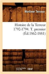 Histoire de la Terreur 1792-1794. T. Premier (Éd.1862-1881)