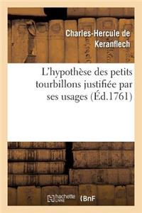 L'Hypothèse Des Petits Tourbillons Justifiée Par Ses Usages, Où l'On Fait Voir Que La Physique